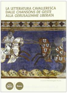 Letteratura cavalleresca dalle «Chansons de geste» alla «Gerusalemme Liberata».pdf