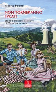 Non torneranno i prati. Storie e cronache esplosive di Pfas e Spannoveneti.pdf