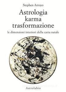 Astrologia, karma, trasformazione. Le dimensioni interiori della carta natale.pdf