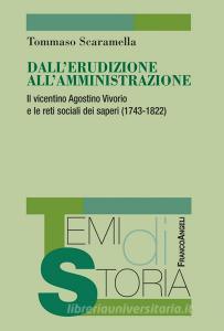 Ebook Dall'erudizione all'amministrazione di Tommaso Scaramella edito da Franco Angeli Edizioni