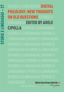 Ebook Digital philology: new thoughts on old questions di Adele Cipolla edito da libreriauniversitaria.it
