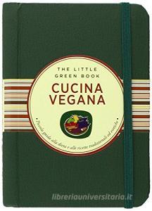 Cucina vegana. Piccola guida alla dieta e alle ricette vegane e vegetariane.pdf