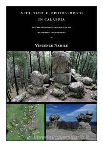 Neolitico e Protostorico in Calabria. Dallera della dea alla nascita di un dio. Nel tempo del culto dei morti.pdf