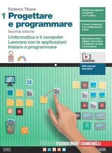 Ebook Progettare e programmare 2ed. - ebook multimediale vol. 1 (online e offline) di Federico Tibone edito da Zanichelli Editore