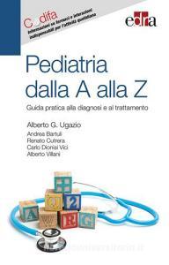 Pediatria dalla A alla Z. Guida pratica alla diagnosi e al trattamento.pdf