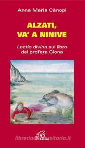 Alzati e va a Ninive. Lectio divina sul libro del profeta Giona.pdf