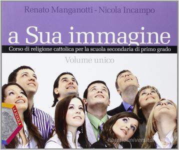 A sua immagine. Vol. unico. Con Esperienze del sacro. Per la Scuola media. Con CD-ROM. Con espansione online.pdf