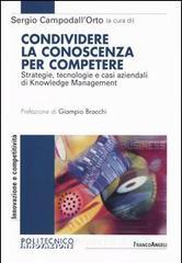 Condividere la conoscenza per competere. Strategie, tecnologie e casi aziendali di knowledge management.pdf