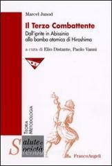 Il terzo combattente. Dalliprite in Abissinia alla bomba atomica di Hiroshima.pdf
