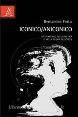 Iconico/aniconico. Un percorso nellestetica e nella teoria dellarte.pdf