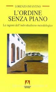 L ordine senza piano. Le ragioni dellindividualismo metodologico.pdf