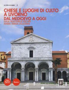 Chiese e luoghi di culto a Livorno. Dal Medioevo a oggi.pdf