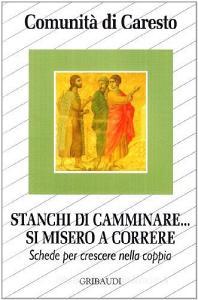 Stanchi di camminare... si misero a correre. Schede per crescere nella coppia.pdf