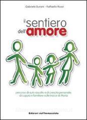 Il sentiero dellamore. Percorso di auto-ascolto e di crescita personale, di coppia e familiare sulle tracce di Maria.pdf