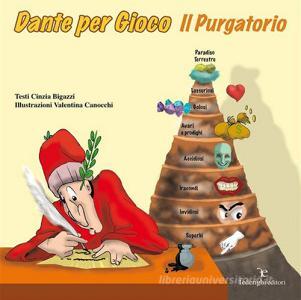 Ebook Dante per Gioco - Il Purgatorio di Cinzia Bigazzi, Valentina Canocchi edito da Federighi Editori