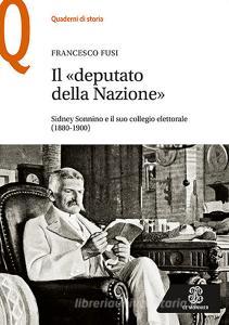 Il «deputato della nazione». Sidney Sonnino e il suo collegio elettorale (1880-1900).pdf