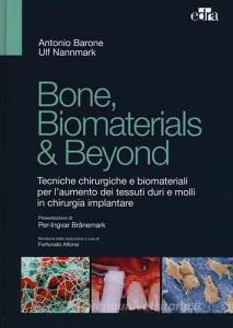 Bone, biomaterials & beyond. Tecniche chirurgiche e biomateriali per laumento dei tessuti duri e molli in chirurgia implantare.pdf