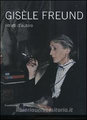 Gisèle Freund. Ritratti dautore. Catalogo della mostra (Milano, 13 gennaio-24 febbraio 2008).pdf
