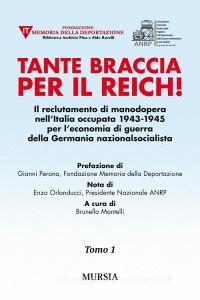 Tante braccia per il Reich! Il reclutamento di manodopera nellItalia occupata 1943-1945 per leconomia di guerra della Germania nazionalsocialista.pdf