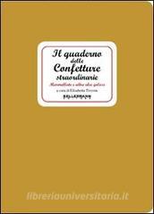 Il quaderno delle confetture straordinarie. Marmellate e altre idee golose.pdf