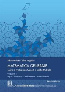 Matematica generale. Teoria e pratica con quesiti a scelta multipla vol.1.pdf