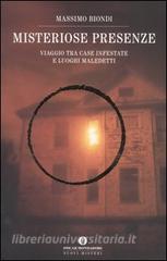 Misteriose presenze. Viaggio tra case infestate e luoghi maledetti.pdf