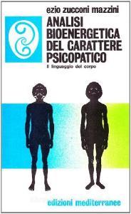 Analisi bioenergetica del carattere psicopatico. Il linguaggio del corpo.pdf