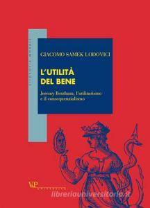 L utilità del bene. Jeremy Bentham, lutilitarismo e il consequenzialismo.pdf