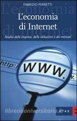 L economia di Internet. Analisi delle imprese, delle istituzioni e dei mercati.pdf