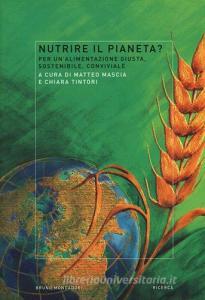 Nutrire il pianeta? Per unalimentazione giusta, sostenibile, conviviale.pdf