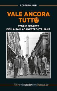 Vale ancora tutto. Storie segrete della pallacanestro italiana.pdf