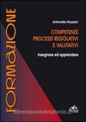 Competenze, processi regolativi e valutativi. Insegnare ed apprendere.pdf