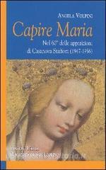 Capire Maria. Nel 60° anniversario delle apparizioni di Casanova Staffora (1947-1956).pdf