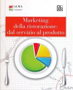 Marketing della ristorazione: dal servizio al prodotto. Con aggiornamento online.pdf