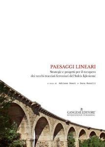 Paesaggi lineari. Strategie e progetti per il recupero dei vecchi tracciati ferroviari del Sulcis Iglesiente.pdf