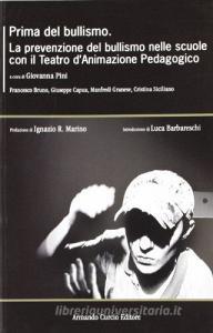 Prima del bullismo. La prevenzione del bullismo nelle scuole con il Teatro dAnimazione Pedagogico.pdf