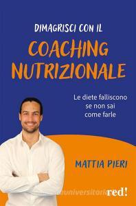 Ebook Dimagrisci con il coaching nutrizionale di Mattia Pieri edito da Red!