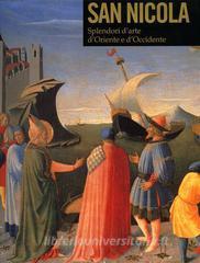 San Nicola di Bari. Il corpo e limmagine tra Oriente e Occidente. Catalogo della mostra (Bari, 7 dicembre 2006-6 maggio 2007).pdf