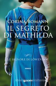 Il segreto di Mathilda. Le signore di Löwenhof.pdf