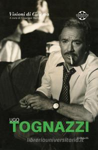 Ebook Ugo Tognazzi di Giuseppe Mallozzi edito da Ali Ribelli Edizioni