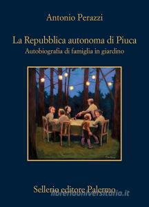 Ebook La Repubblica autonoma di Piuca di Antonio Perazzi edito da Sellerio Editore