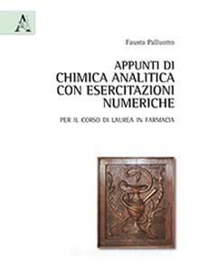 Appunti di chimica analitica con esercitazioni numeriche. Per il corso di Laurea in farmacia.pdf