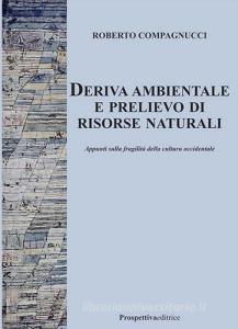 Deriva ambientale e prelievo di risorse naturali. Appunti sulla fragilità della cultura occidentale.pdf