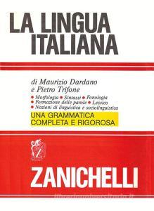 La lingua italiana. Morfologia sintassi fonologia formazione delle parole. Lessico. Nozioni di linguistica e sociolinguistica.pdf
