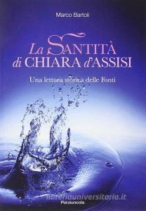 La santità di Chiara dAssisi. Una lettura storica delle fonti.pdf