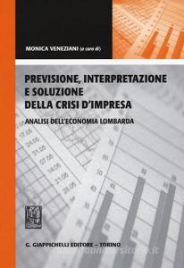 Previsione, interpretazione e soluzione della crisi dimpresa. Analisi delleconomia lombarda.pdf