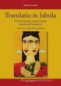 Translatio in fabula. La letteratura come pratica teorica del tradurre.pdf