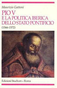 Pio V e la politica iberica dello Stato pontificio (1566-1572).pdf