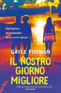 Ebook Il nostro giorno migliore di Forman Gayle edito da Mondadori