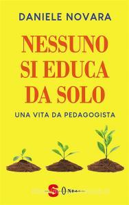 Ebook Nessuno si educa da solo di Daniele Novara edito da Edizioni Sonda